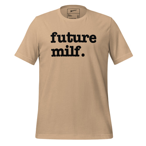 Future Milf Unisex T-Shirt - Black Writing