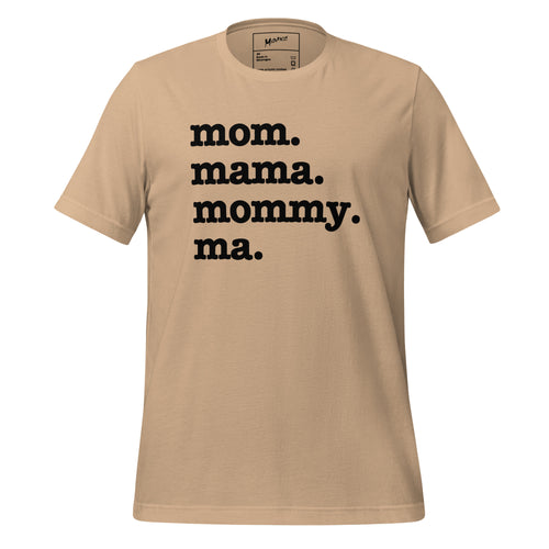 Mom, Mama, Mommy, Ma Unisex T-Shirt - Black Writing