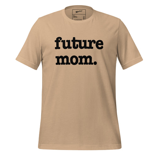 Future Mom Unisex T-Shirt - Black Writing