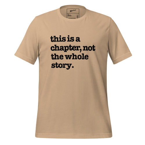 This Is A Chapter, Not The Whole Story Unisex T-Shirt - Black Writing