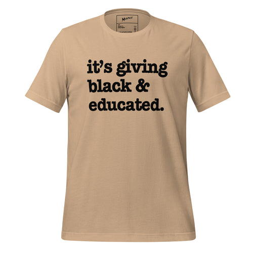 It's Giving Black & Educated Unisex T-Shirt - Black Writing