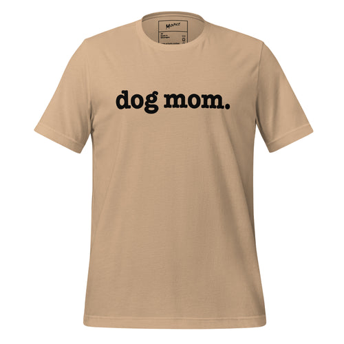 Dog Mom Unisex T-Shirt - Black Writing
