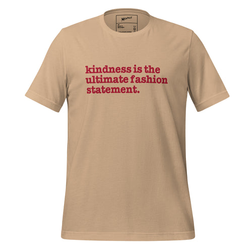 Kindness Is The Ultimate Fashion Statement Unisex T-Shirt - Red Writing