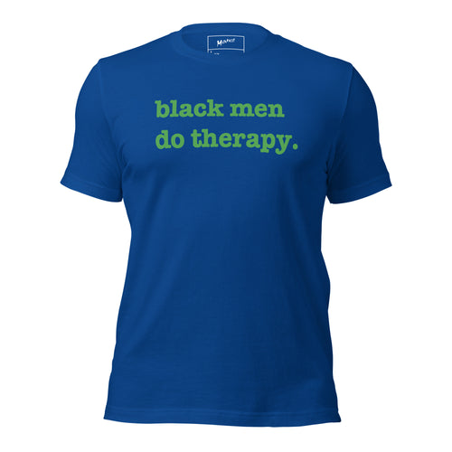 Black Men Do Therapy Unisex T-Shirt - Green Writing