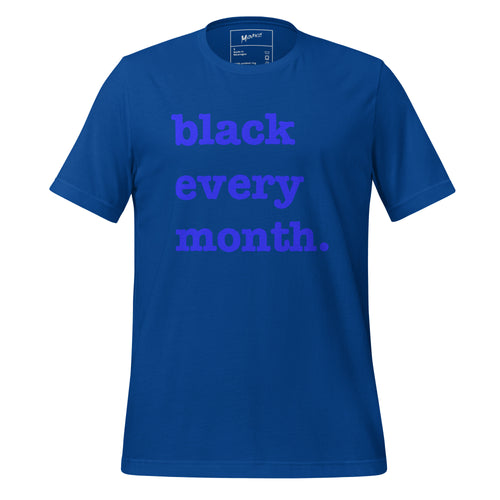 Black Every Month Unisex T-Shirt - Blue Writing