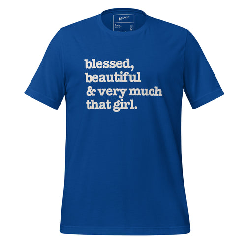 Blessed, Beautiful & Very Much That Girl Unisex T-Shirt - White Writing