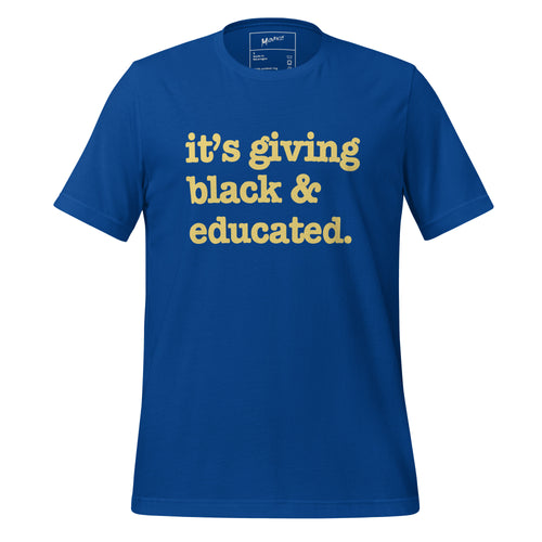 It's Giving Black & Educated Unisex T-Shirt - Yellow Writing