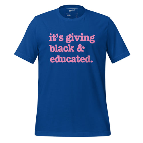 It's Giving Black & Educated Unisex T-Shirt - Pink Writing