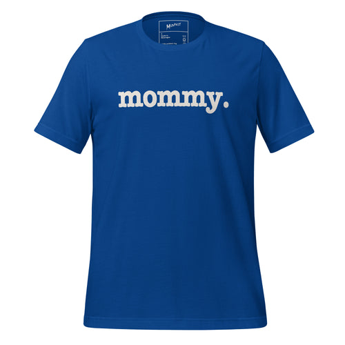 Mommy Unisex T-Shirt - White Writing