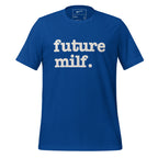 Future Milf Unisex T-Shirt - White Writing