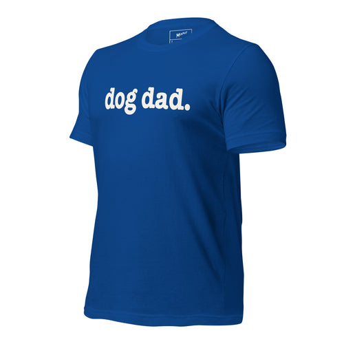 Dog Dad Unisex T-Shirt - White Writing