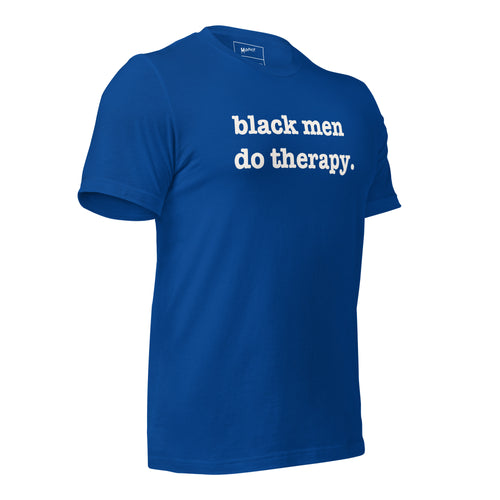 Black Men Do Therapy Unisex T-Shirt - White Writing
