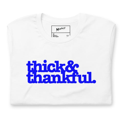 Thick & Thankful Unisex T-Shirt - Blue Writing