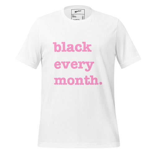 Black Every Month Unisex T-Shirt - Pink Writing
