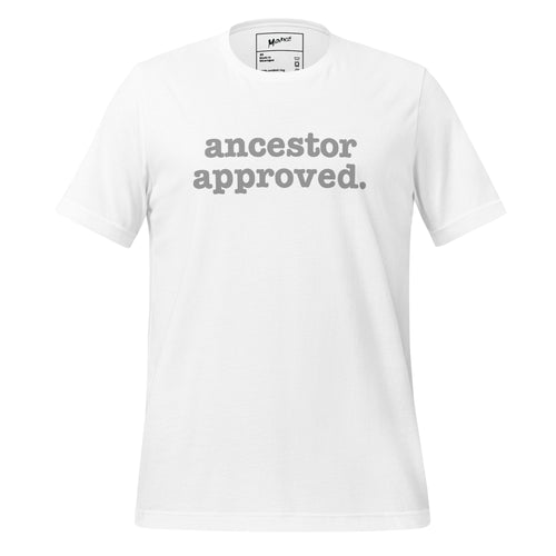 Ancestor Approved Unisex T-Shirt - Silver Writing