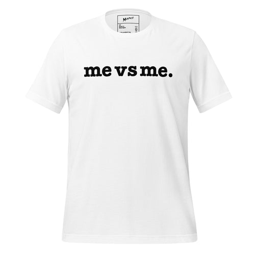 Me vs Me Unisex T-Shirt - Black Letters