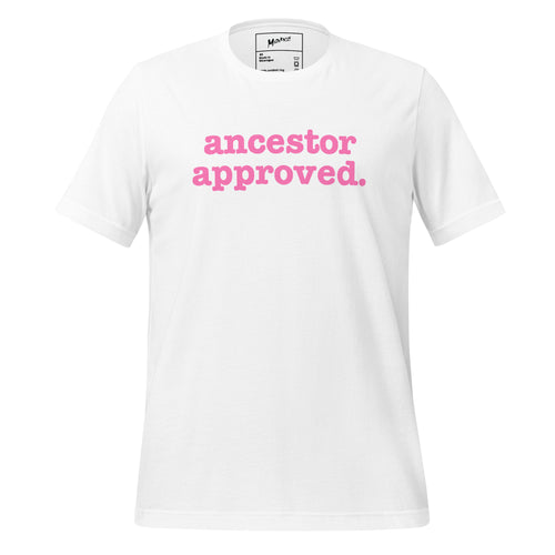 Ancestor Approved Unisex T-Shirt - Pink Writing