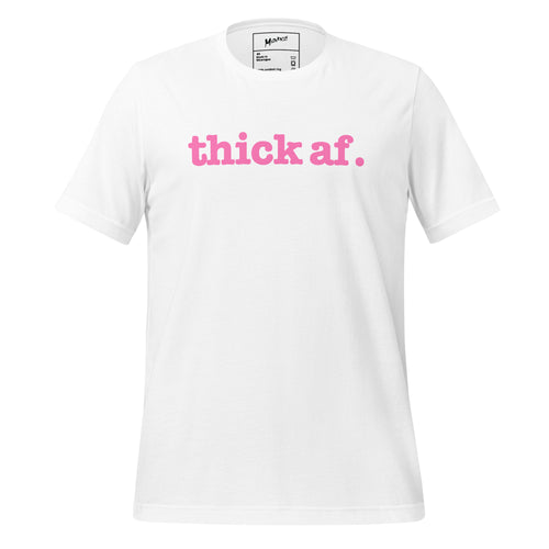 Thick AF Unisex T-Shirt - Pink Writing