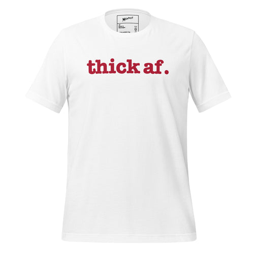 Thick AF Unisex T-Shirt - Red Writing
