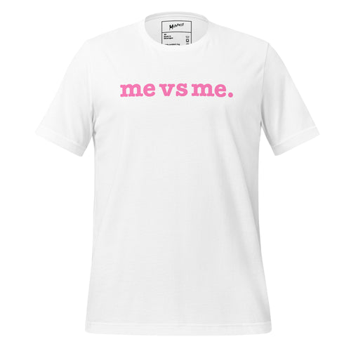 Me vs Me Unisex T-Shirt - Pink Writing