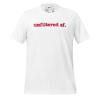 Unfiltered AF Unisex T-Shirt - Red Writing