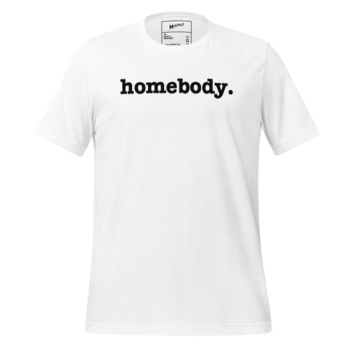 Homebody Unisex T-Shirt - Black Writing