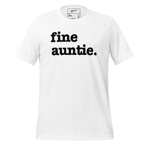 Fine Auntie Unisex T-Shirt - Black Writing