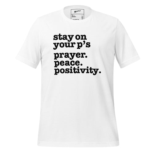 Stay on Your P's...Unisex T-Shirt - Black Writing