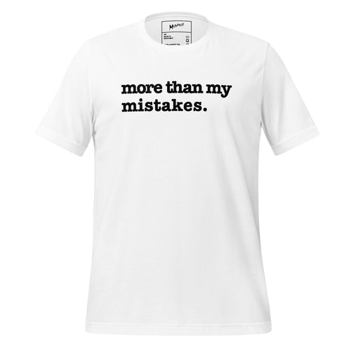 More Than My Mistakes Unisex T-Shirt - Black Writing
