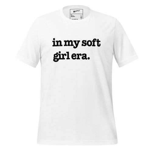 In My Soft Girl Era Unisex T-Shirt - Black Writing