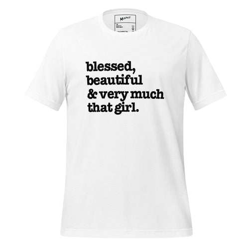 Blessed, Beautiful And Very Much That Girl Unisex T-Shirt - Black Writing