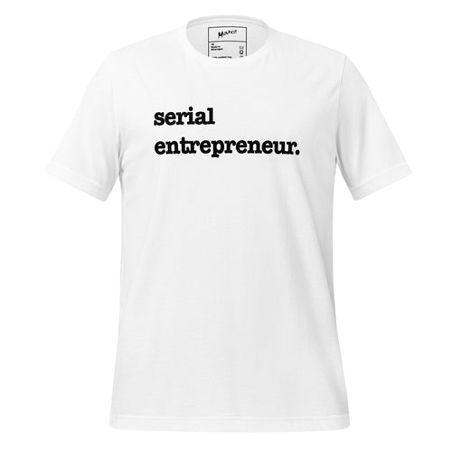 Serial Entrepreneur Unisex T-Shirt - Black Writing