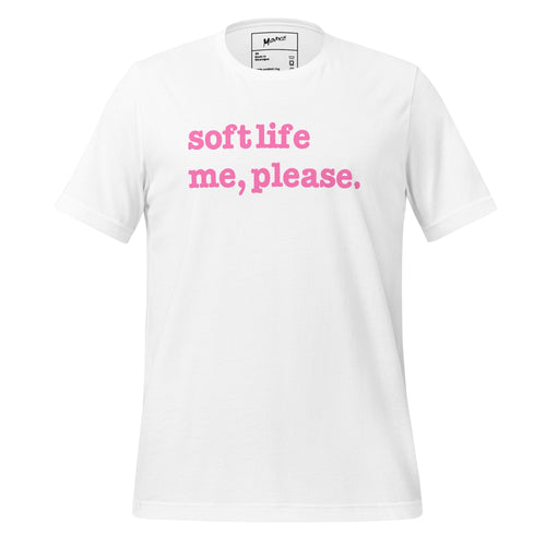 Soft Life Me Please Unisex T-Shirt - Pink Writing