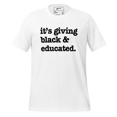 It's Giving Black & Educated Unisex T-Shirt - Black Writing