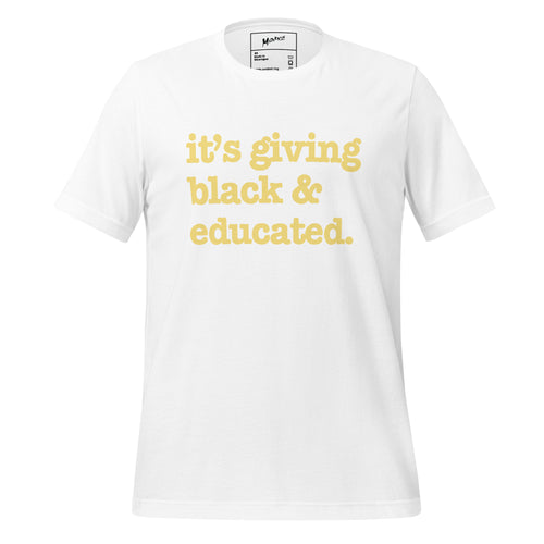 It's Giving Black & Educated Unisex T-Shirt - Yellow Writing