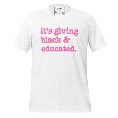 It's Giving Black & Educated Unisex T-Shirt - Pink Writing