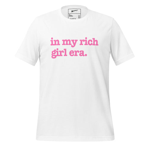 In My Rich Girl Era Unisex T-Shirt - Pink Writing
