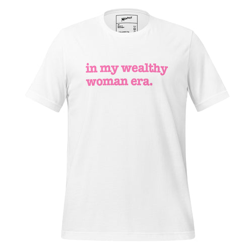 In My Wealthy Woman Era Unisex T-Shirt - Pink Writing