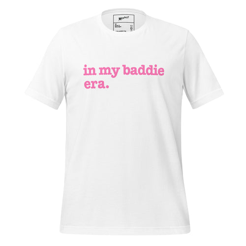 In My Baddie Era Unisex T-Shirt - Pink Writing