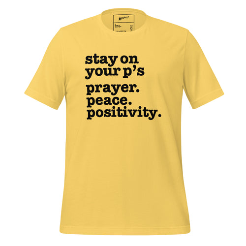 Stay on Your P's...Unisex T-Shirt - Black Writing