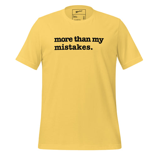 More Than My Mistakes Unisex T-Shirt - Black Writing