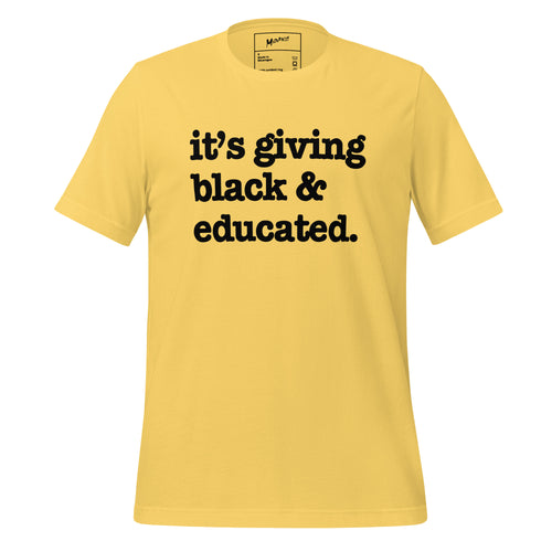 It's Giving Black & Educated Unisex T-Shirt - Black Writing