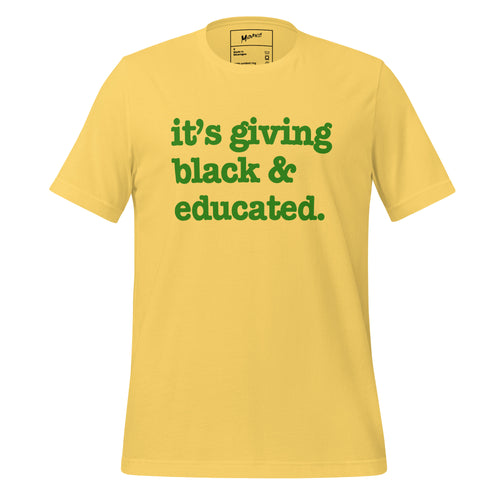 It's Giving Black & Educated Unisex T-Shirt - Green Writing