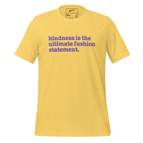 Kindness Is The Ultimate Fashion Statement Unisex T-Shirt - Purple Writing