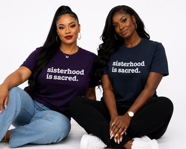 Brotherhood Made Us. Sisterhood Raised Us.