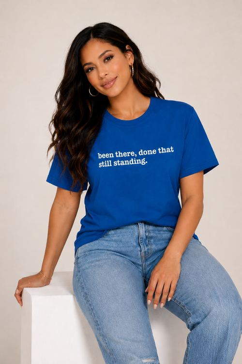 Been There Done That, Still Standing Unisex T-Shirt - Signature