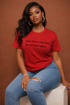 Been There Done That, Not Doing It Again Unisex T-Shirt - Black Writing