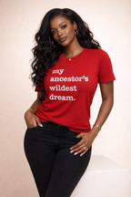 My Ancestor's Wildest Dream Unisex T-Shirt - Signature