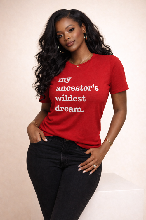 My Ancestor's Wildest Dream Unisex T-Shirt - Signature