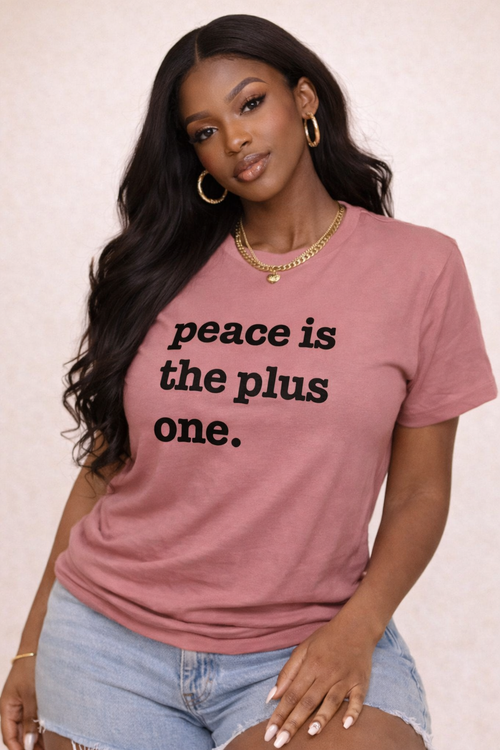 Peace Is The Plus One Unisex T-Shirt - Black Writing